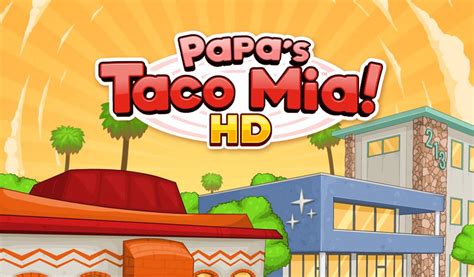 Papa's Taco Mia .